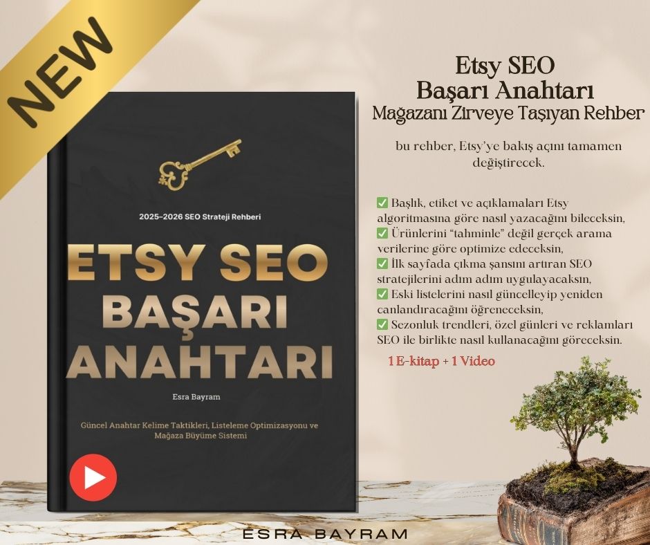 Etsy SEO Başarı Anahtarı (Güncel E-Kitap + Uygulamalı Video Eğitimi)